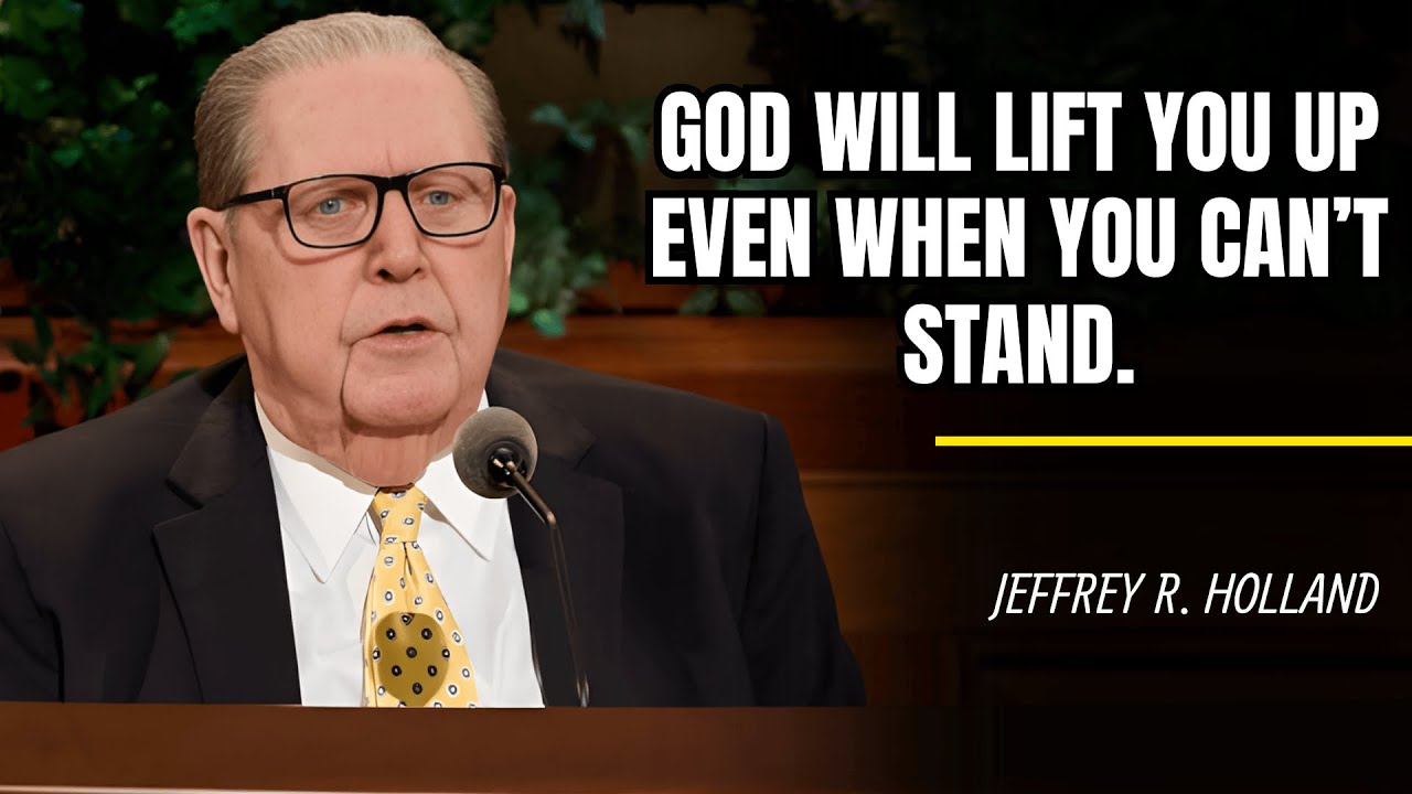 Jeffrey R. Holland | Final message: God will lift you up—even when you can’t stand.