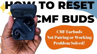 How to reset CMF Buds earbuds | Connect both earbuds at same time | Pairing problem solved!