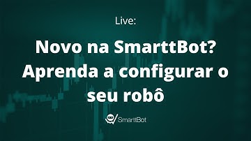 🔴 Live - Novo na SmarttBot? Aprenda a configurar o seu robô