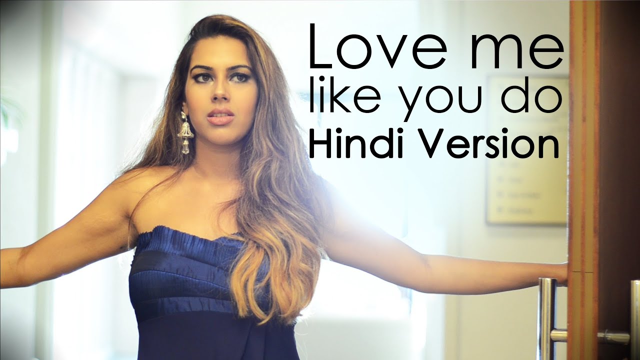 Love Me Like You Do Fifty Shades Of Grey Hindi Version