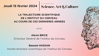 Alexis BRICE et Bassem HASSAN - La trajectoire scientifique de l’Institut du Cerveau - Février 2024