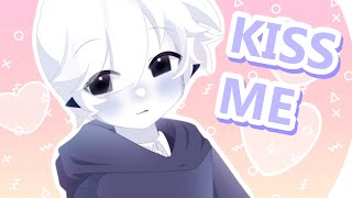 Kiss Me // Animation meme