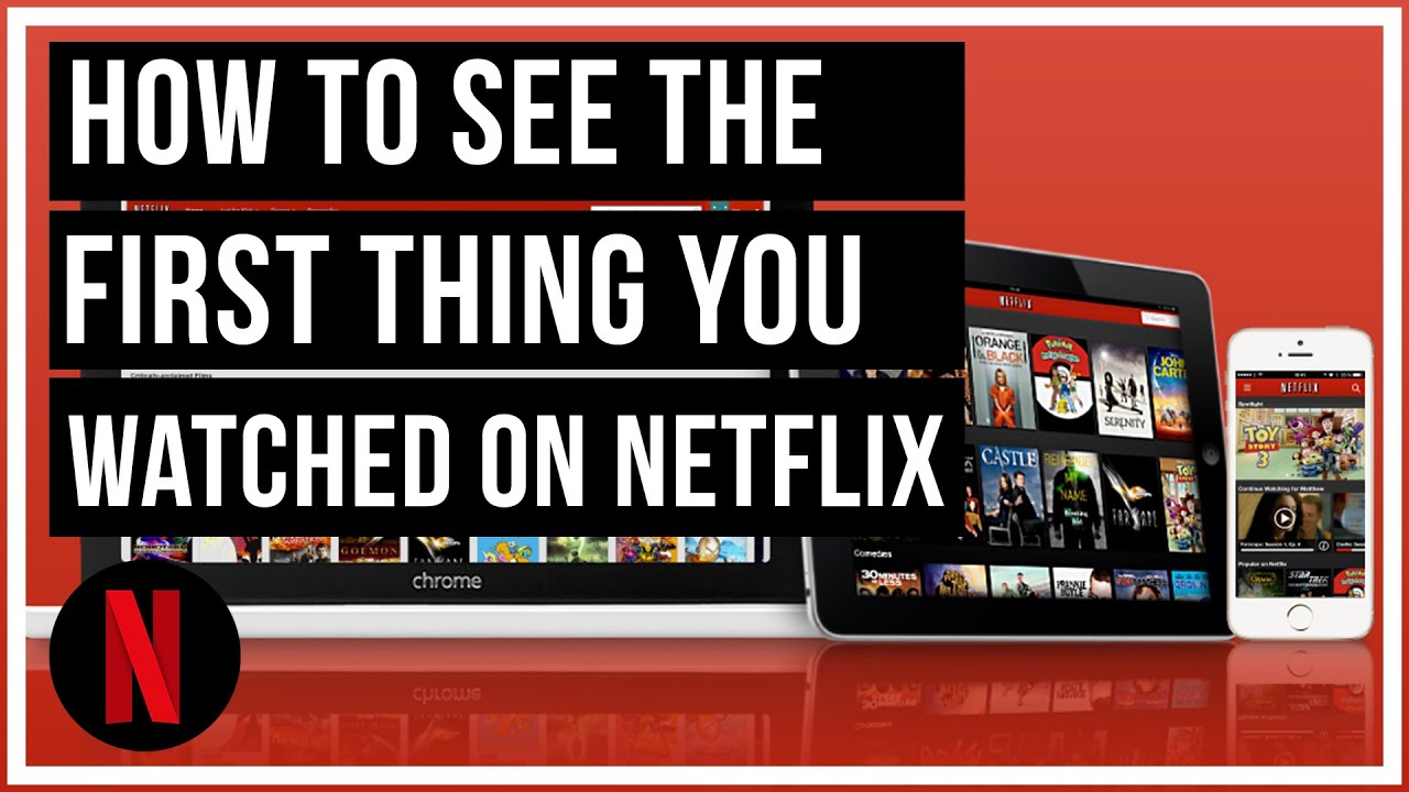 How To See The First Thing You Ever Watched On Netflix - YouTube