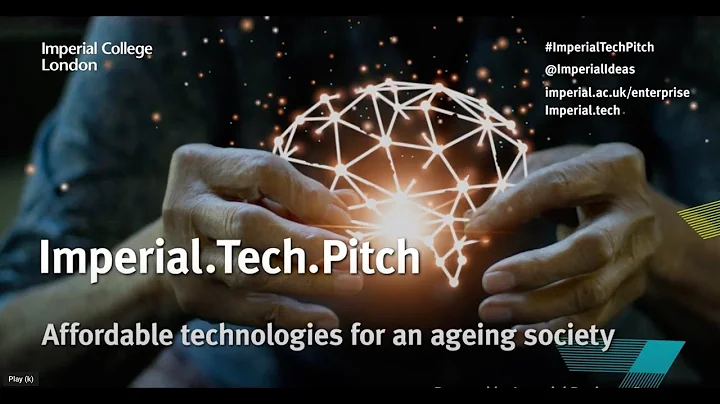 Imperial.Tech.Pitch: Affordable technologies for an ageing society