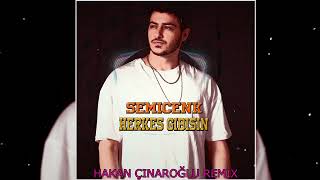 Semicenk - Herkes Gibisin ( Hakan Çınaroğlu Remix  ) Resimi