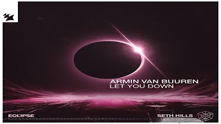 Seth Hills vs Armin van Buuren - Eclipse vs Let You Down (Armin van Buuren Mashup)