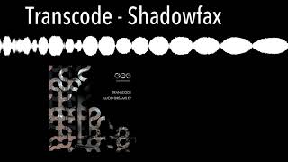 Transcode - Shadowfax