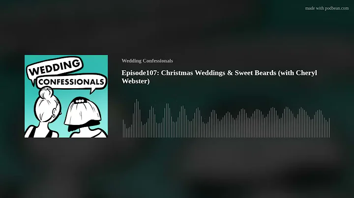 Episode107: Christmas Weddings & Sweet Beards (wit...