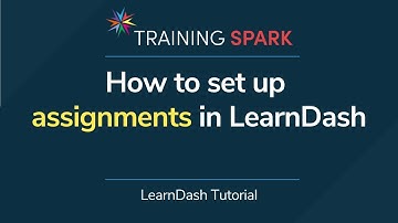 How to set up assignments in LearnDash