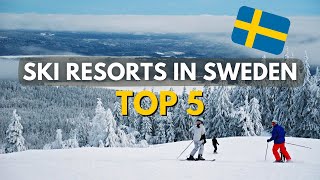 Top 5 Skiing Destinations in Sweden | 2022/23