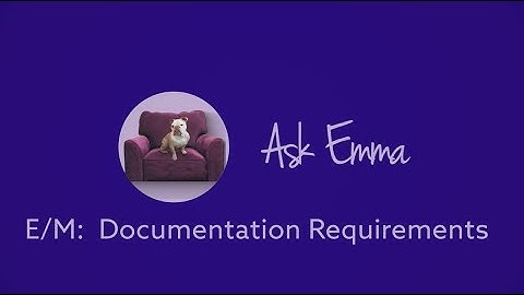 HCGTV: Medical Coding Tips E/M Documentation Requirements