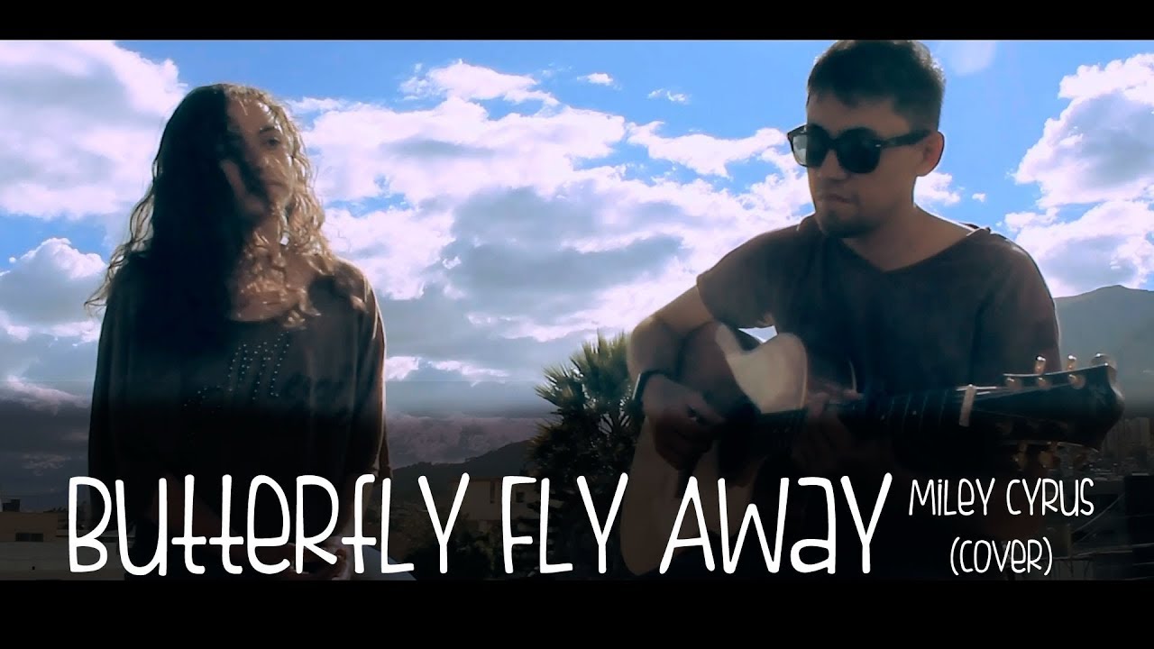 Butterfly Fly Away Miley Cyrus (cover) Vane Garzon YouTube