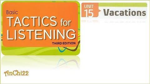 Unit 15 Vacations - Tactics For Listening Basic