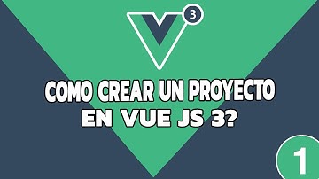 Como Crear Un Proyecto En Vue js 3?