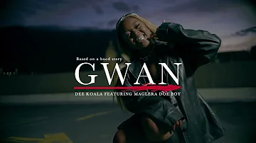 Dee Koala - Gwan (Official Music Video) ft. Maglera Doe Boy