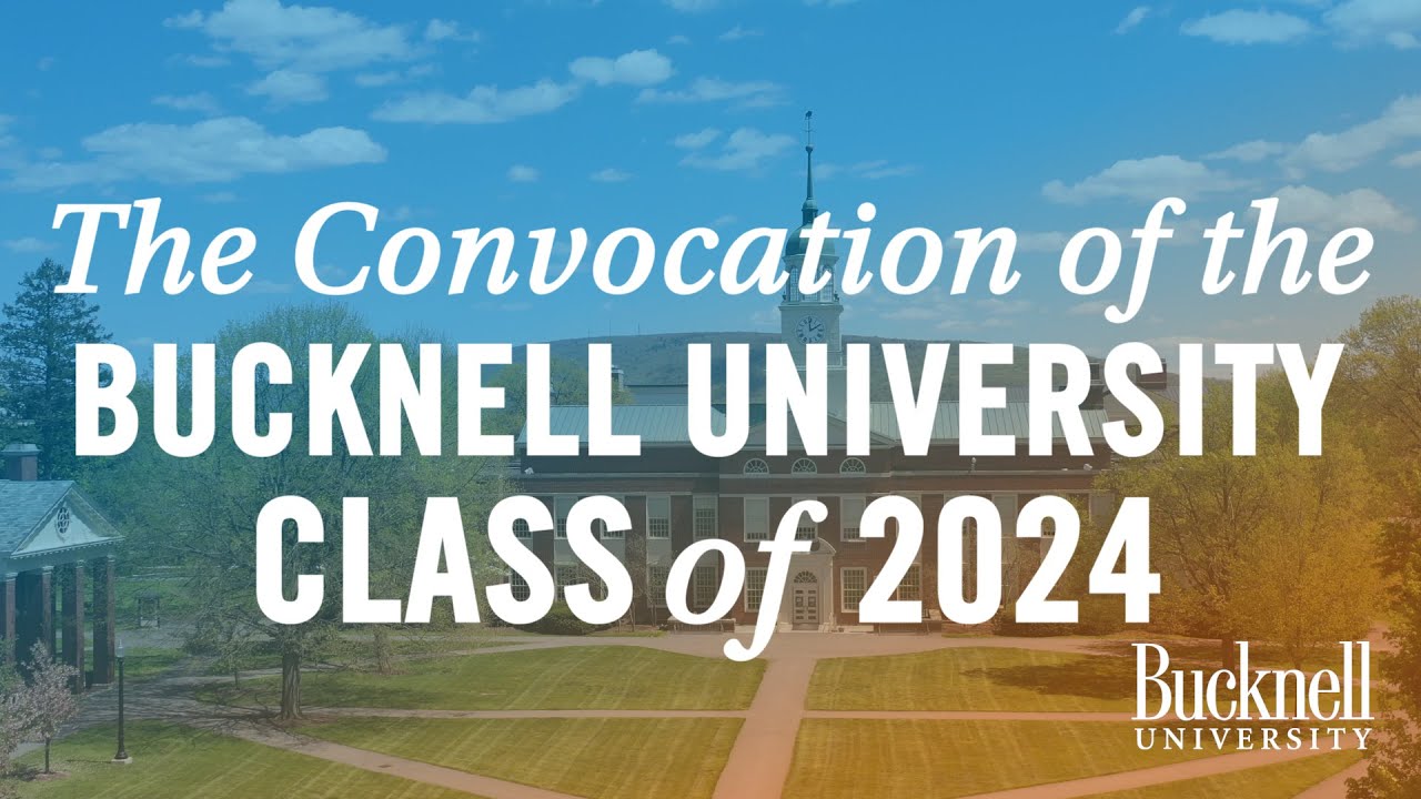 The Convocation of the Bucknell University Class of 2024 YouTube