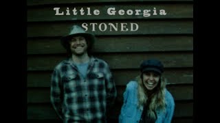 Video thumbnail of "Little Georgia - Stoned (Official Video)"