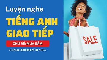Luyện nghe Tiếng Anh giao tiếp - Chủ đề MUA SẮM (Shopping)