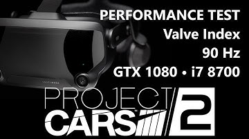 Can you run Valve Index on a GTX 1080? - Performance test in Project Cars 2 (with fpsVR)