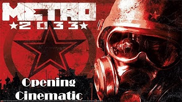 Metro 2033 Redux - Opening Cinematic