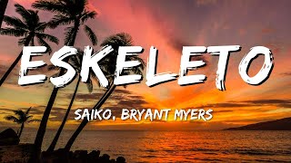 SAIKO, Bryant Myers - ESKELETO (Letra/Lyrics)