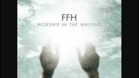 FFH - In Christ Alone