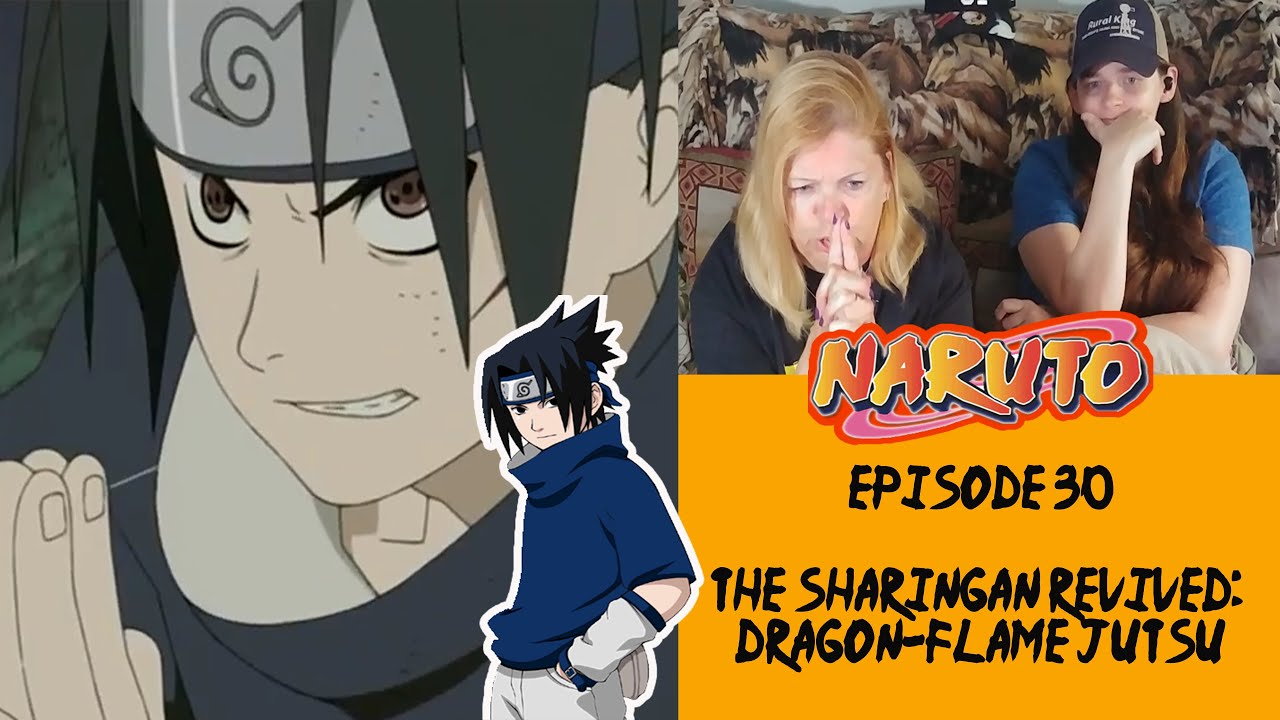 The Sharingan Revived Dragon Flame Jutsu Naruto Episode 30 Reaction My Moms Reaction