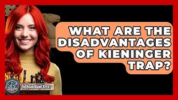 What Are The Disadvantages Of Kieninger Trap? - The Board Game Xpert