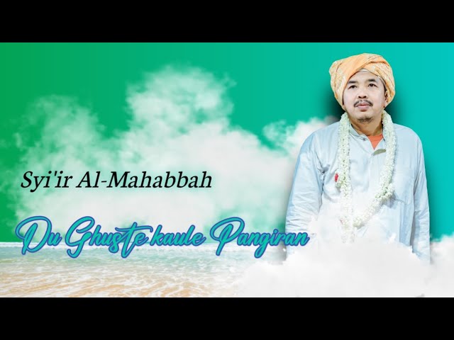 Al-Mahabbah || Du Ghuste kaule Pangiran class=