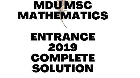 Mdu msc maths entrance 2019 detailed analysis