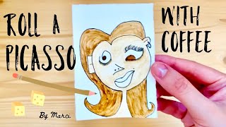 Roll a picasso using coffee easy and fun challenge