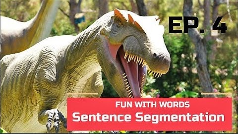 Fun with Words and Sentence Segmentation 4