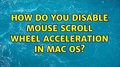 How do you disable mouse scroll wheel acceleration in Mac OS? (5 Solutions!!)