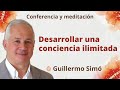 Meditación y conferencia: “Desarrollar una conciencia ilimitada”, con Guillermo Simó