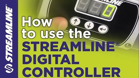 How to use your STREAMLINE® Digital Controller