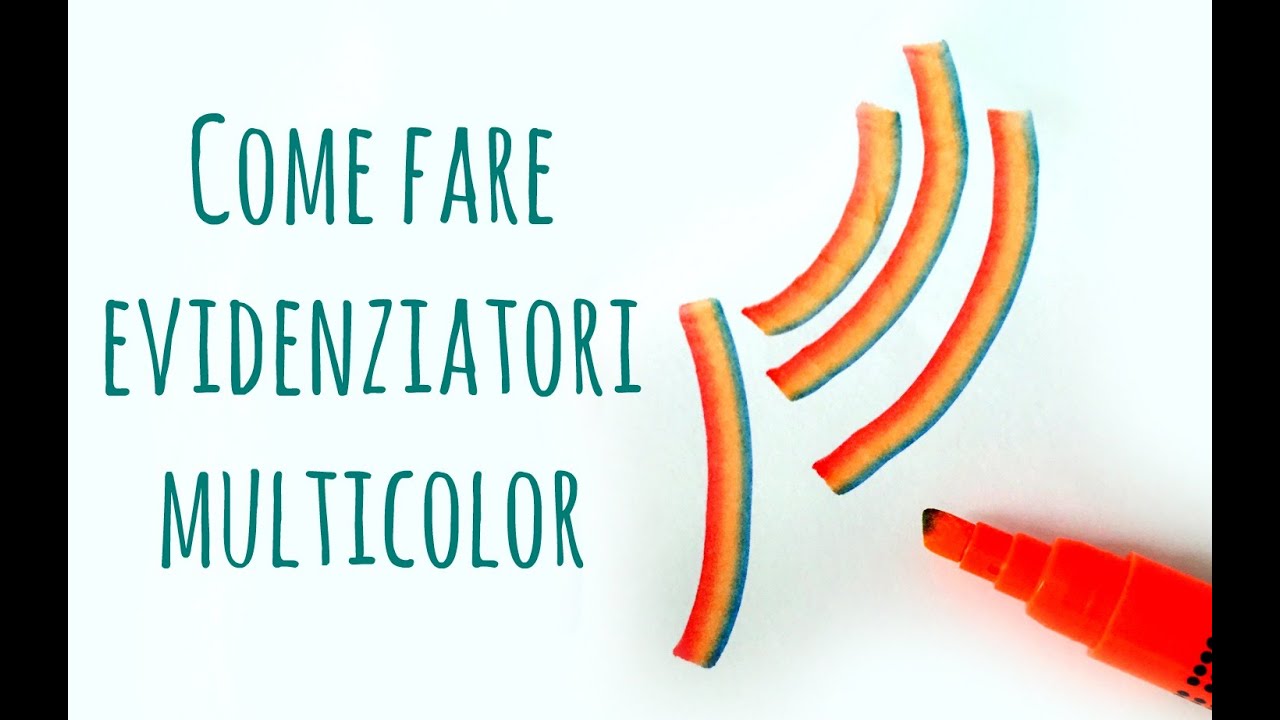 Back to School #2: Come fare Evidenziatori Multicolor  -Arte per Te