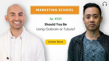 Should You Be Using Outbrain or Taboola? | Ep. #233