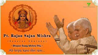 Pt. rajan sajan mishra : Ab kripa karo shri ram | Shri Ram bhajan