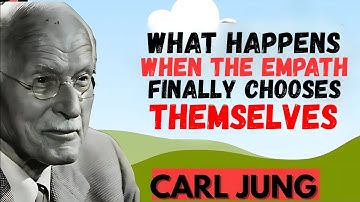 What Happens When the Empath Finally Chooses Themselves | Carl Jung Original