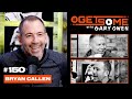 Bryan Callen  |  #GetSome Ep. 150 with Gary Owen