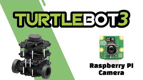TurtleBot3 85 Using Raspberry Pi Camera with TurtleBot3