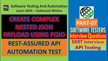 07 - Create Complex Nested Post Request body Using POJO Classes in RestAssured