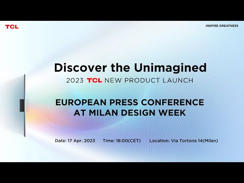 2023 TCL Europe Product Launch - Discover the Unimagined