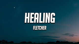 FLETCHER - Healing (Lyrics)