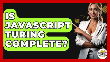 Is JavaScript Turing Complete? - CryptoBasics360.com