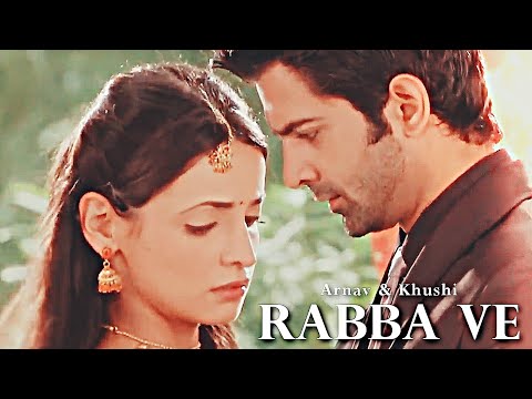 Kushi & Arnav- Rabba Ve