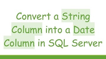Convert a String Column into a Date Column in SQL Server