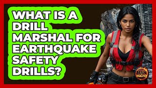 What Is A Drill Marshal For Earthquake Safety Drills? - Man vs. Disaster