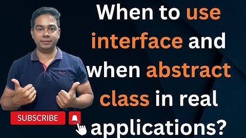 When to use Abstract class and Interface in real application in java by Naren