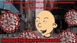 Clic Caillou Goes To The Public While Coronavirus Covid-19Grounded